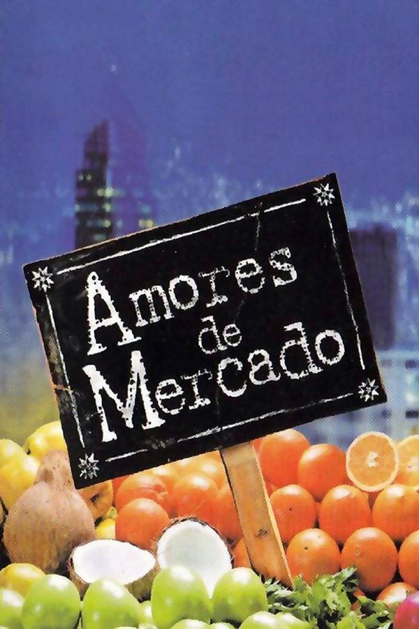 Ver Amores de mercado serie online