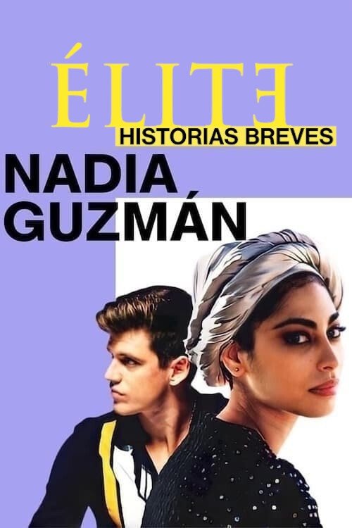 Ver Élite historias breves: Nadia Guzmán serie online