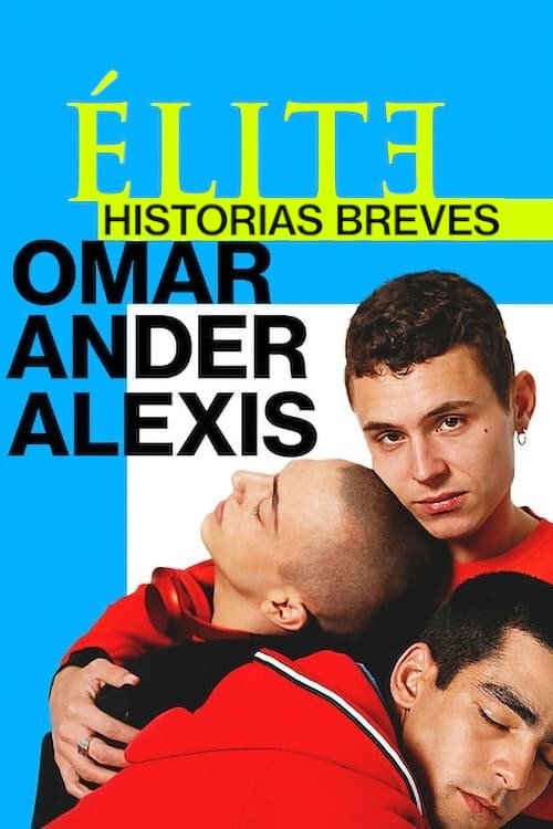 Ver Élite historias breves: Omar Ander Alexis serie online
