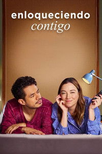 Ver Enloqueciendo contigo serie online
