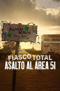 Ver Fiasco total: Asalto al Área 51 serie online