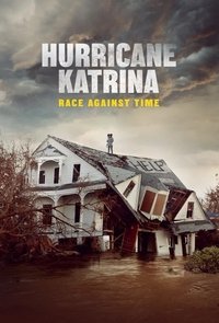 Ver Huracán Katrina: La carrera contra el tiempo serie online