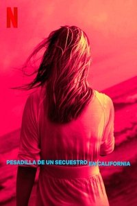 Ver Pesadilla de un secuestro en California serie online