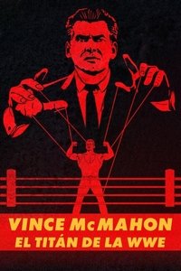 Ver Vince McMahon: El titán de la WWE serie online