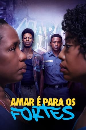 Ver Amar é Para os Fortes