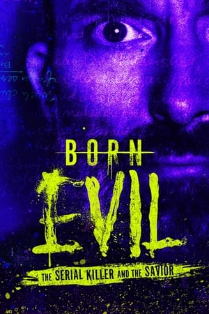 Ver Born Evil: The Serial Killer and the Savior