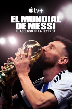 Ver El Mundial de Messi: el ascenso de la leyenda