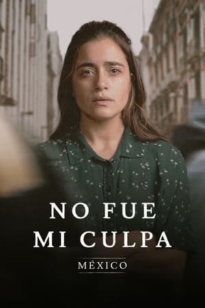 Ver No fue mi culpa: México