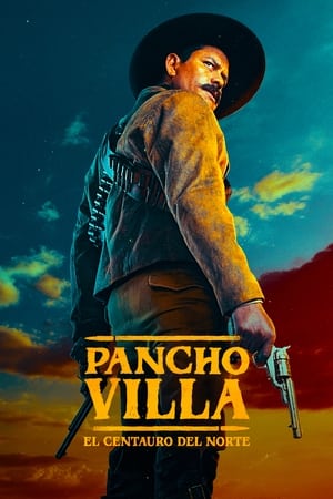 Ver Pancho Villa: El centauro del norte