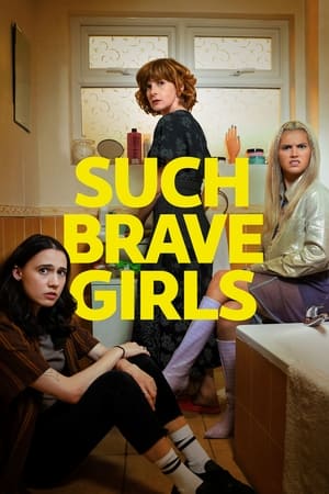 Ver Such Brave Girls