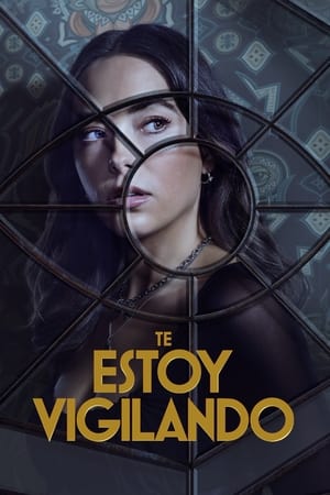Ver Te estoy vigilando