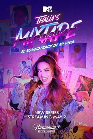 Ver Thalia's Mixtape: El Soundtrack de Mi Vida